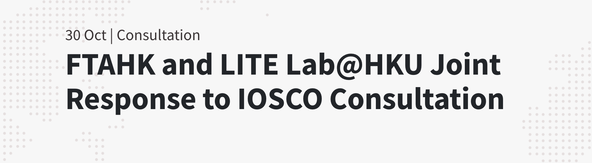 LITE Lab and Fintech Association of Hong Kong submit joint response to IOSCO Consultation on AI use
