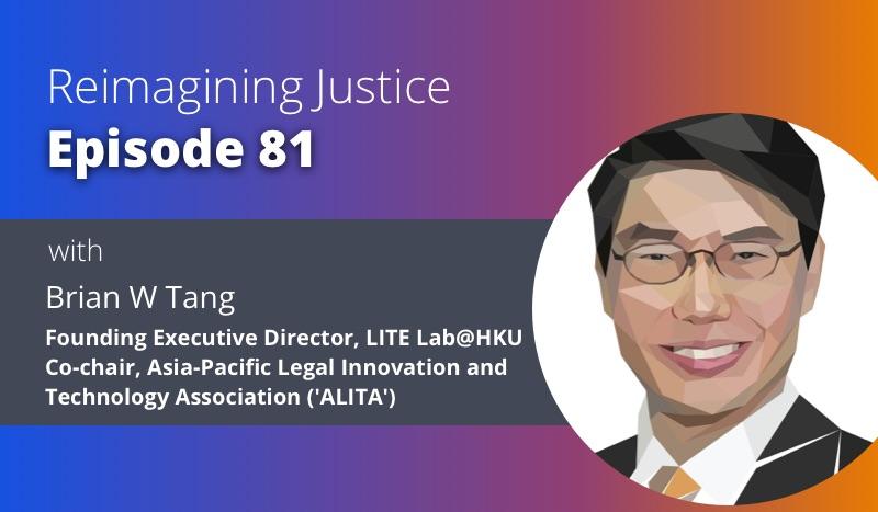Reimagining Justice Podcast: The art of the possible, the doable and the sustainable with Brian W Tang